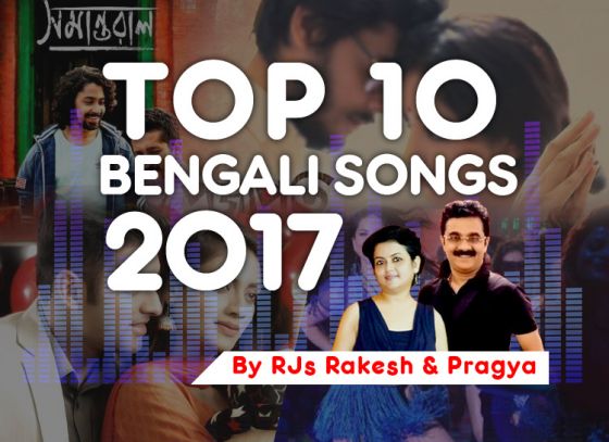 Top 10 Bengali Songs of 2017