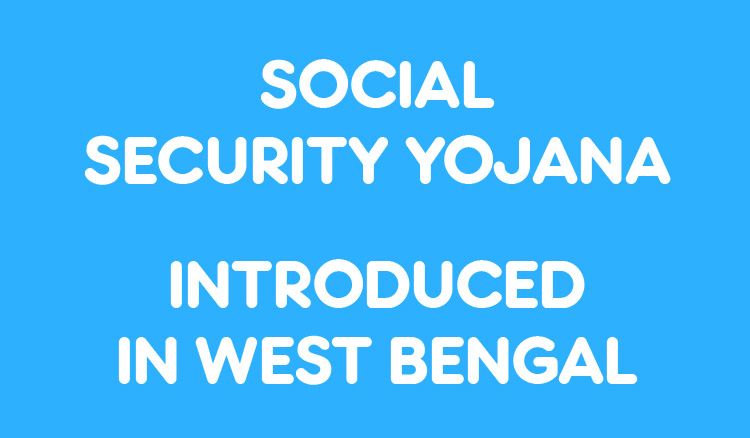 Social Security Yojana converging five beneficiary schemes introduced in West Bengal