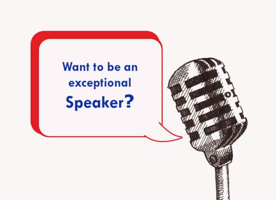Be an exceptional speaker