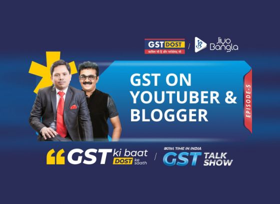 GST Ki Baat Dost Ke Saath | Episode 5 | Implication of GST on Youtubers & Bloggers