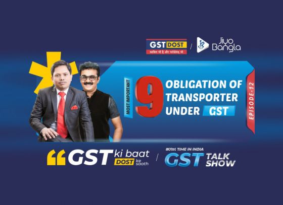 GST Ki Baat, Dost Ke Saath | Episode 12 | 9 obligation of transporter under GST | Jiyo Bangl